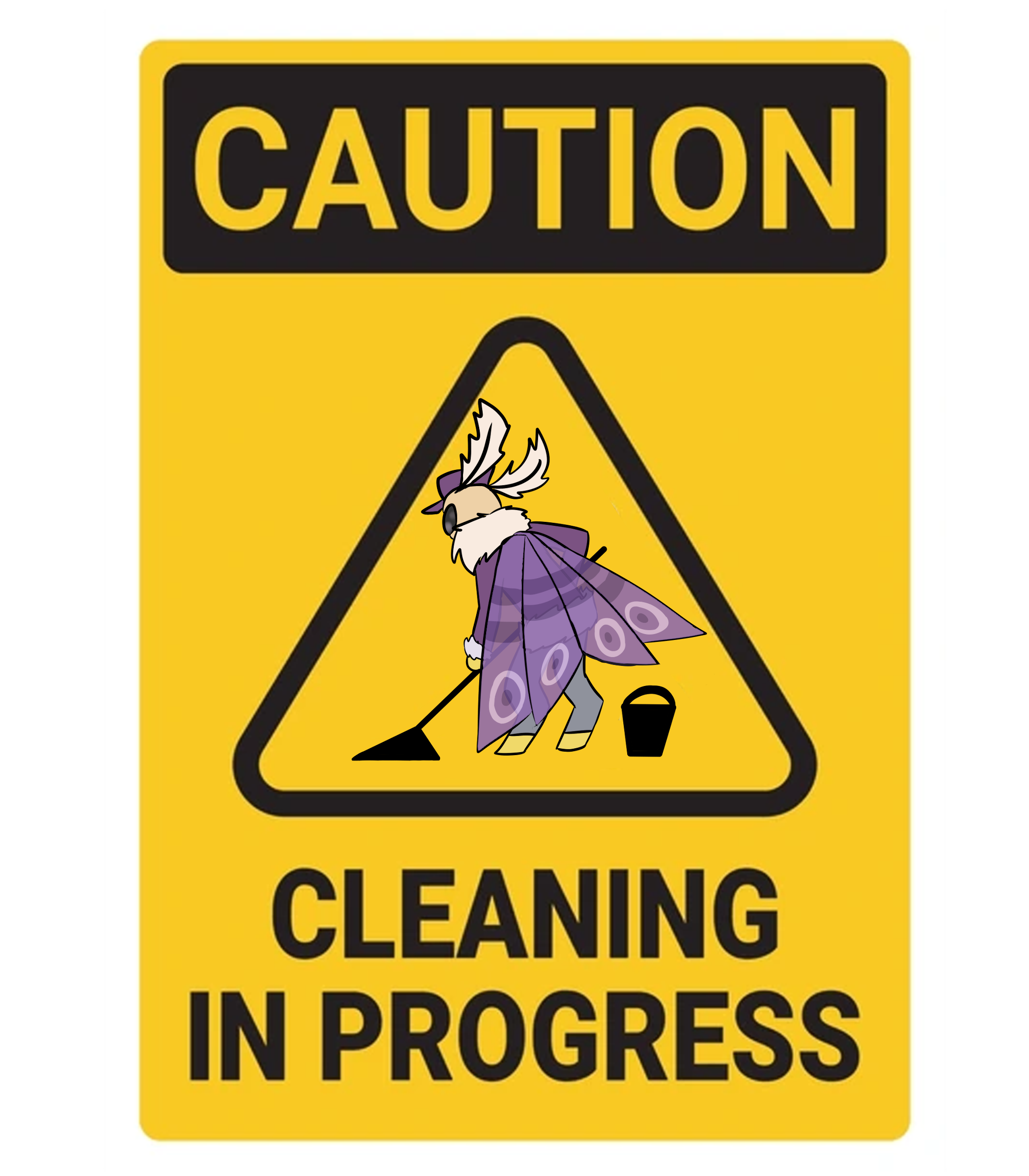 A sticker of a CAUTION: CLEANING IN PROGRESS sign, but with Caiden the moth janitor instead of the usual stick figure.